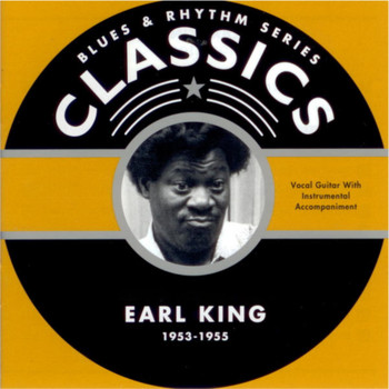 Earl King - Blues & Rhythm Series Classics 1953-1955