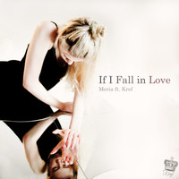 Meria feat. Kref - If I Fall in Love