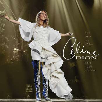 Céline Dion - The Best so Far...2018 Tour Edition