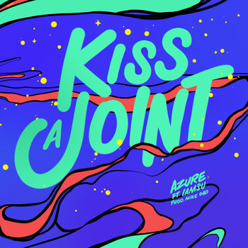 Azure - Kiss a Joint (feat. Iamsu!) (Explicit)