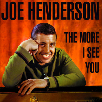 Joe Henderson - The More I See You
