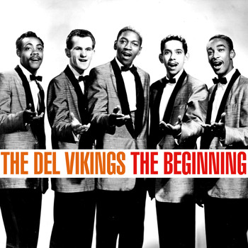 The Del Vikings - The Beginning