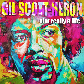 Gil Scott-Heron - Aint Really A Life