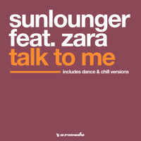 Sunlounger feat. Zara - Talk To Me