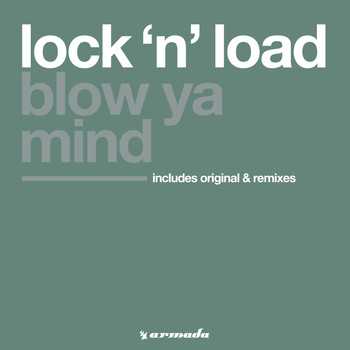 Lock 'N Load - Blow Ya Mind