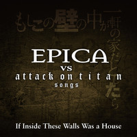Epica - If Inside These Walls Was a House