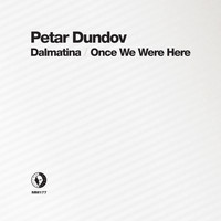 Petar Dundov - Dalmatina / Once We Were Here