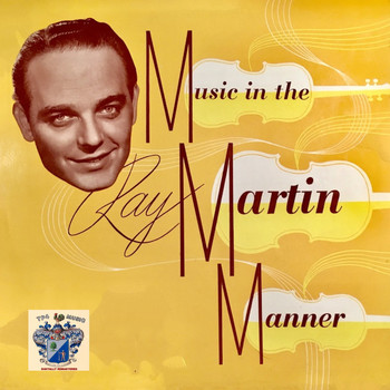Ray Martin - Music in the Ray Martin Manner