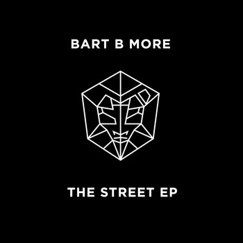 Bart B More - The Street EP