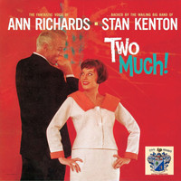 Ann Richards and Stan Kenton - Two Much!