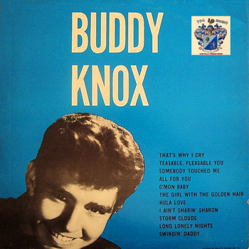 Buddy Knox - That's Why I Cry