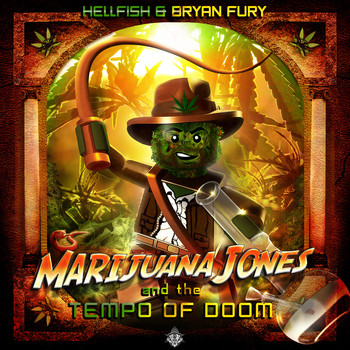 Hellfish and Bryan Fury - Marijuana Jones And The Tempo Of Doom