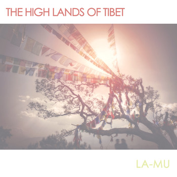 La-Mu - The High Lands of Tibet