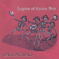 Legion Of Green Men - Baqontraq
