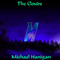 Michael Hanigan - The Clouds