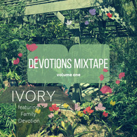 Ivory - Devotions Mixtape Volume One
