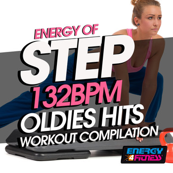 Various Artists - Energy of Step 132 BPM Oldies Hits Workout Compilation