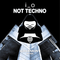 i_o - Not Techno