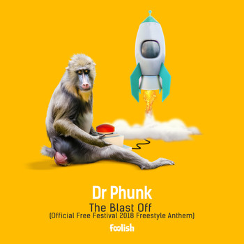 Dr Phunk - The Blast Off (Official Free Festival 2018 Freestyle Anthem) (Radio Edit)