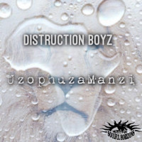 Distruction Boyz - Uzophuza Amanzi