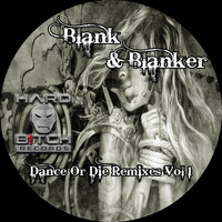 Blank & Blanker - Dance Or Die Remixes, Vol. 1