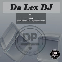 Da Lex Dj - L (Maplanka Da Legend Remix)