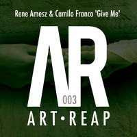 Rene Amesz & Camilo Franco - Give Me