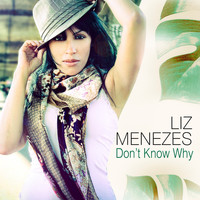 Liz Menezes - Don't Know Why