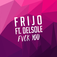 Frijo - Fuck You (Explicit)