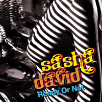 Sasha David - Ready or Not