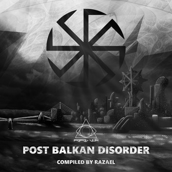 Various Artists - Post Balkan Disorder Compiled by Razael