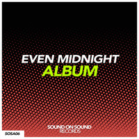 Even Midnight - Album