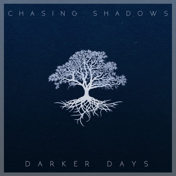 Chasing Shadows / - Darker Days