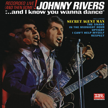 Johnny Rivers - ...And I Know You Wanna Dance (Live)