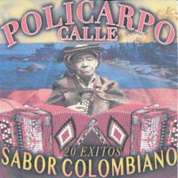 Policarpo Calle - 20 Exitos Sabor Colombiano
