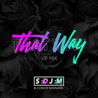 SDJM & Conor Maynard - That Way (VIP Mix)