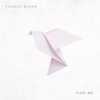 Forest Blakk - Find Me