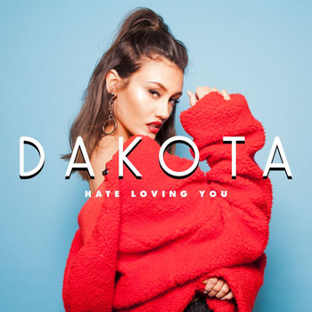 Dakota - Hate Loving You