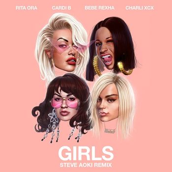 RITA ORA - Girls (feat. Cardi B, Bebe Rexha & Charli XCX) (Steve Aoki Remix)