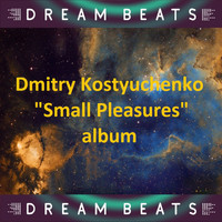 Dmitry Kostyuchenko - Small Pleasures
