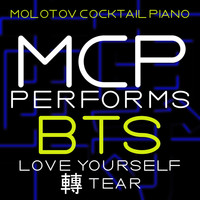 Molotov Cocktail Piano - MCP Performs BTS: Love Yourself: Tear