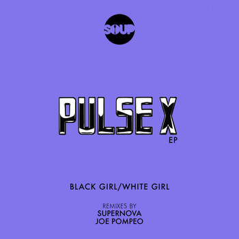Black Girl / White Girl - Pulse X EP