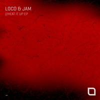 Loco & Jam - Heat It Up EP