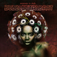 Dubblestandart - Woman in Dub