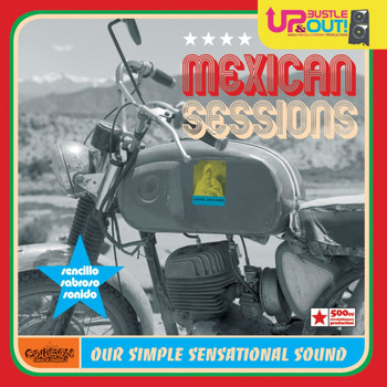 Up, Bustle & Out - Mexican Sessions - Our Simple Sensational Sound