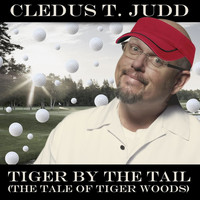 Cledus T. Judd - Tiger by the Tail (The Tale of Tiger Woods)