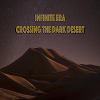 Infinite Era - Crossing the Dark Desert