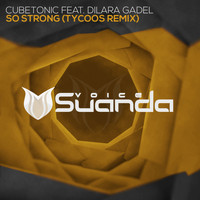 CubeTonic feat. Dilara Gadel - So Strong (Tycoos Remix)