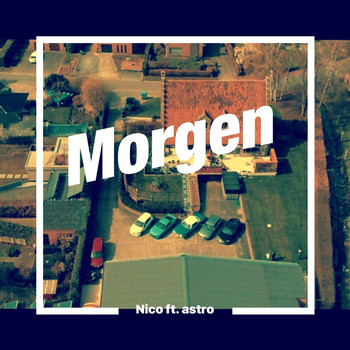 Nico - Morgen (feat. Astro)