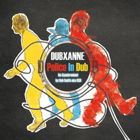 DubXanne - Police in Dub (Re-Synchronized by Rob Smith AKA Rsd)